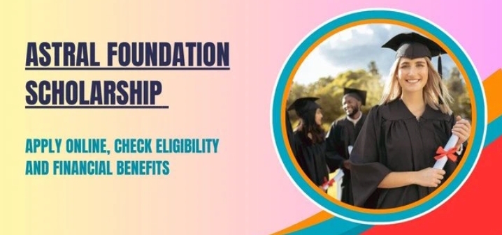 Astral Scholarship 2024: Benefits & Online Application